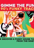 Gimme The Funk: 90's Funky Tracks (2025) .mp3 - 320 kbps / FLAC