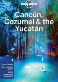 Lonely Planet - Cancun, Cozumel & the Yucatan (2016) PDF ENG