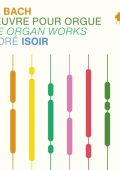 Johann Sebastian Bach - The Organ Works (Andre Isoir) [16 CDs, la dolce volta] (2024) FLAC