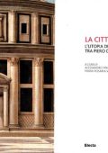 A. Marchi, M. R. Valazzi - La città ideale Ediz. illustrata (2012)