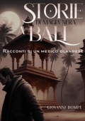 Giovanni Dompe' - Storie di magia nera a Bali. Racconti di un medico olandese (2024)
