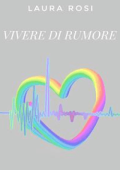Laura Rosi - Vivere di rumore (2024)