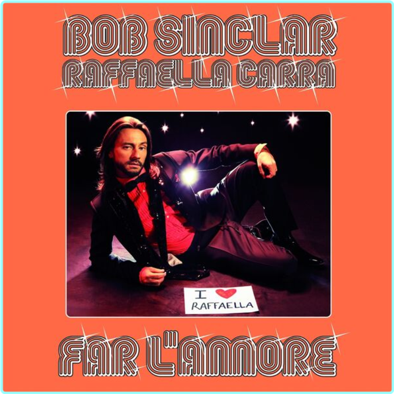 Bob Sinclar & Raffaella Carrà – Far L’amore (2011)