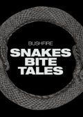 Bushfire - Snakes Bite Tales (2025)