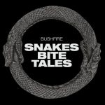 img Bushfire - Snakes Bite Tales (2025)