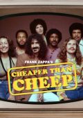 Frank Zappa & The Mothers Of Invention - Cheaper Than Cheep: The Soundtrack (Live) (2025) .mp3 - 320 kbps / FLAC (24bit-96kHz)