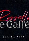 Sal Da Vinci - Rossetto e caffè (2024) [Flac 24-44]