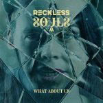 img Reckless Souls - What About Us (2018)