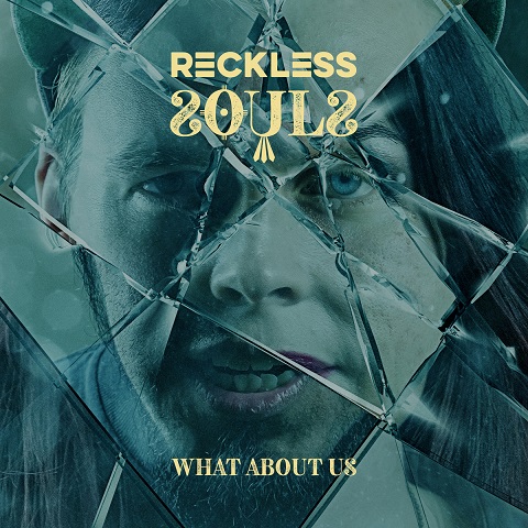 Reckless Souls – What About Us (2018)