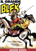 img Il Grande Blek 309 - Missione segreta (RCS 2024-06-18)