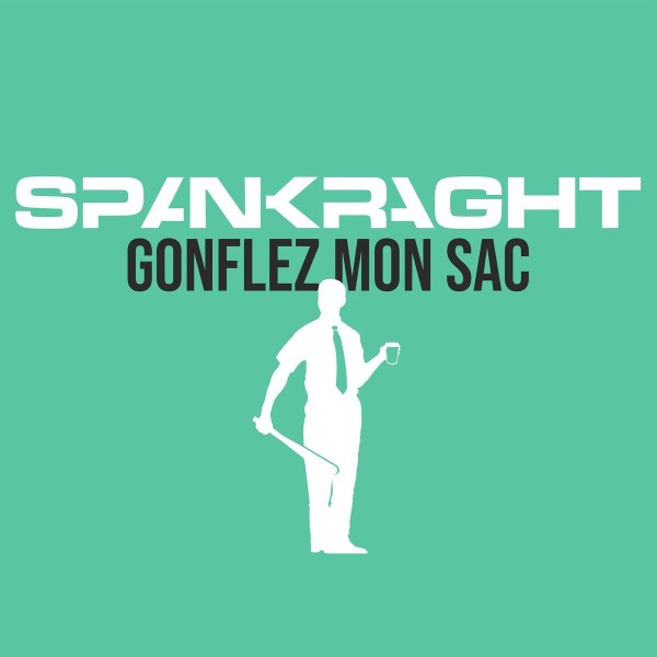 Spankraght – Gonflez Mon Sac (2025)