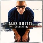 img Alex Britti - Solo una volta (feat. Clementino) [singolo] (2025) .mp3 - 320 kbps