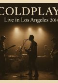 Coldplay - Live in Los Angeles 2014 (Live) (2025) .mp3 - 320 kbps / FLAC