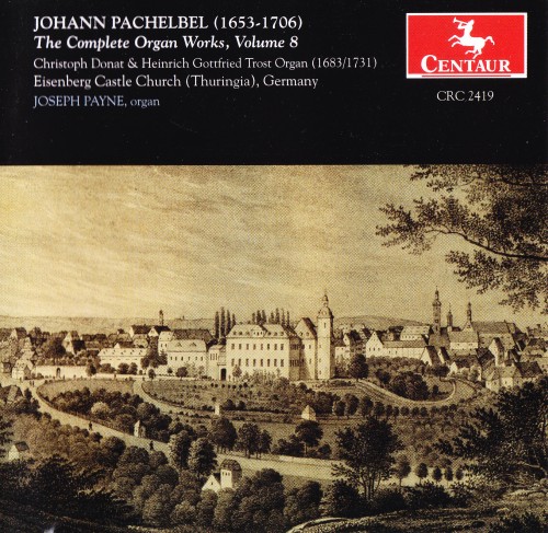 Johann Pachelbel – Complete Organ Works (plus 4 pieces by Wilhelm Hieronymus Pachelbel) – Joseph Payne – 11 CD (1996-2001) FLAC