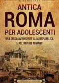 Billy Wellman, Elena Hoxha - Antica Roma per Adolescenti (2025)