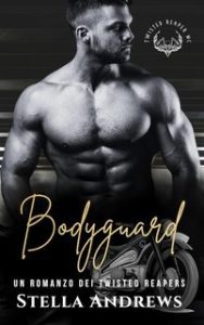Stella Andrews – Twisted Reapers Vol. 4. Bodyguard (2025)