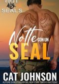 Cat Johnson - Hot SEALs Vol. 1. Notte con un SEAL (2025)