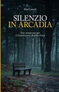 Elisa Contardi – Silenzio in Arcadia. Uno strano caso per il commissario Ascanio Greco (2025)