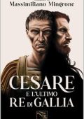 Massimiliano Mingrone - Cesare e l'Ultimo Re di Gallia (2025)