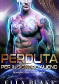 Ella Blake - Signori di Destran Vol. 1. Perduta per il signore alieno (2025)