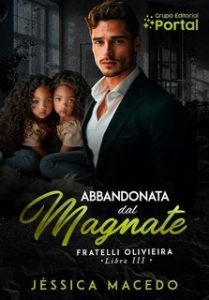 Jéssica Macedo – Fratelli Oliveira Vol. 3. Abbandonata dal magnate (2025)
