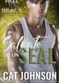 Cat Johnson - Hot SEALs Vol. 2. Salvata da un SEAL (2025)