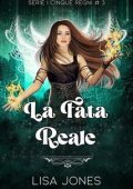 Lisa Jones - I Cinque Regni Vol. 3. La Fata Reale (2025)