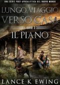 Lance K Ewing - Lungo Viaggio verso Casa Vol. 2. Il Piano (2025)