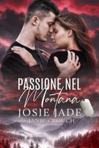 Janie Crouch, Josie Jade – Resting Warrior Ranch Vol. 9. Passione Nel Montana (2025)