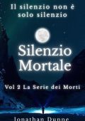 Jonathan Dunne - Silenzio Mortale Vol 2 La Serie dei Morti (2025)