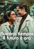 img Nuestros Tiempos – Il futuro è ora [HD] (2025) Streaming + Download