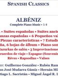 Isaac Albeniz - Complete Piano Music, Vol. 1-8 (Guillermo Gonzalez, Ruben Ramiro, Juan Jose Mudarra Gamiz, Santiago L. Sacristan, Miguel Angel R. Laiz, Hernan Milla) [9 CDs] (1998-2017) FLAC