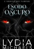 Lydia Michaels - L'Ordine dei Vampiri Vol. 2. Esodo Oscuro (2025)