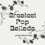 img VA - Greatest Pop Ballads of the 80s & 90s (2025) FLAC