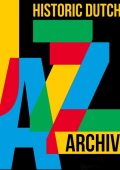 VA - Historic Dutch Jazz Archive (2025) FLAC