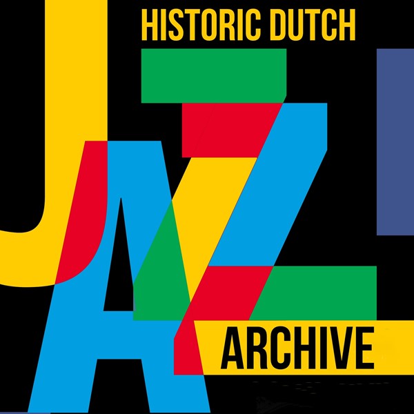 VA – Historic Dutch Jazz Archive (2025) FLAC