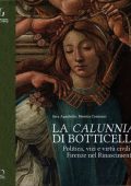 Sara Agnoletto, Monica Centanni - La «calunnia» di Botticelli. Politica, vizi e virtù civili a Firenze nel Rinascimento. Ediz. a colori (2023)