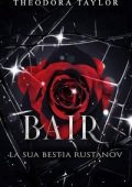 Theodora Taylor - I Rustanov Spietati Vol. 3. Bair. La Sua Bestia Rustanov (2025)