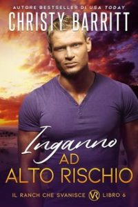 Christy Barritt – Il Ranch che Svanisce Vol. 6. Inganno ad Alto Rischio (2025)