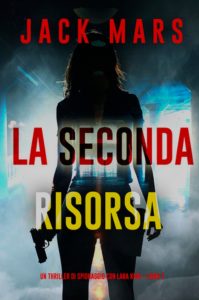 Jack Mars – La Seconda Risorsa. Lara King Vol. 2 (2025)