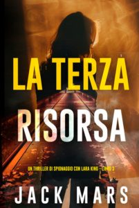 Jack Mars – La Terza Risorsa. Lara King Vol. 3 (2025)