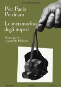 Pier Paolo Portinaro - Le metamorfosi degli imperi (2025)