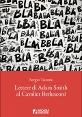 Sergio Turone - Lettere di Adam Smith al Cavalier Berlusconi (2025)