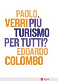 Paolo Verri, Edoardo Colombo - Più turismo per tutti? (2025)