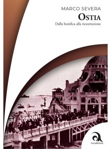Marco Severa – Ostia. Dalla bonifica alla ricostruzione (2025)