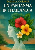 Fabiola Corona - Un fantasma in Thailandia (2025)