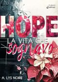 A. Lys Noire - HOPE. La vita che sognavo (2025)