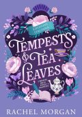 Rachel Morgan - L'Eredità della Foglia Incantata Vol. 1. Tempests & Tea Leaves (2025)