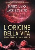 Mario Livio, Jack Szostak - L'origine della vita sulla terra e tra le stelle (2025)