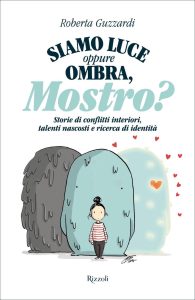 Roberta Guzzardi – Siamo luce oppure Ombra, mostro? (2025)